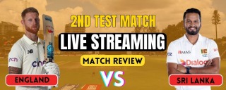 England vs Sri Lanka, 2nd Test | Match Review and Live Streaming