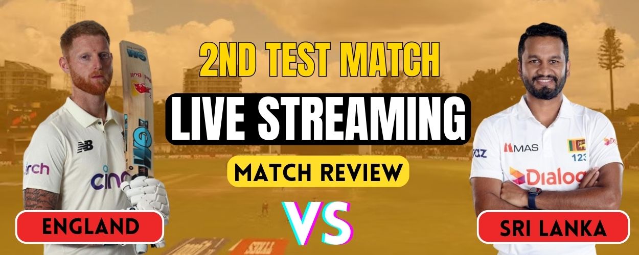 England vs Sri Lanka, 2nd Test | Match Review and Live Streaming