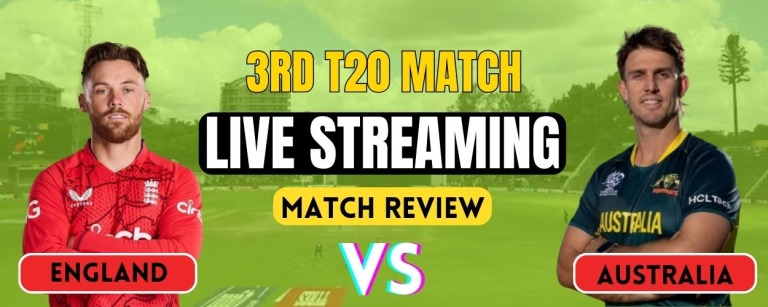 AUS vs ENG 3rd T20 | Match Review and Live Streaming