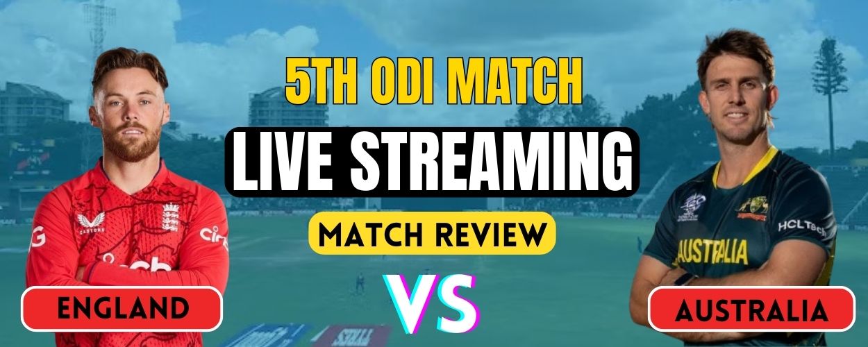 ENG vs AUS 5th ODI | Live Streaming and Match Review