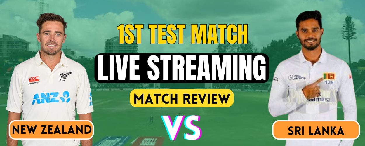 SL vs NZ 1st Test Match | Live Streaming and Match Review