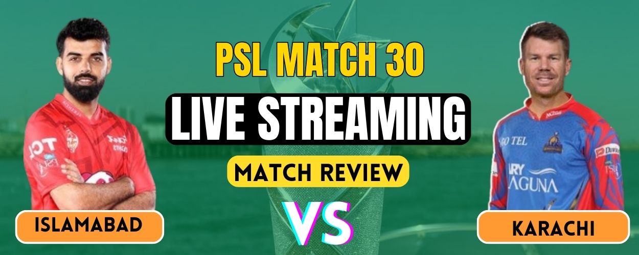 PSL 2025: Karachi vs Islamabad Match 30 Live Streaming, Match Prediction & Playing XI