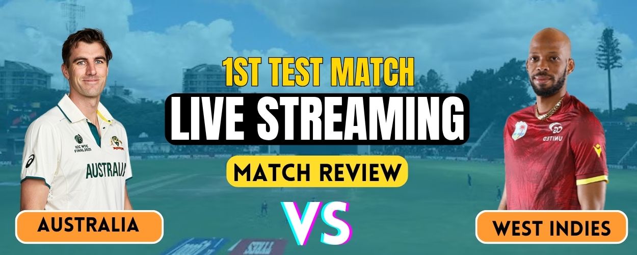 Australia vs West Indies 1st Test 2025 Live Streaming & Match Review